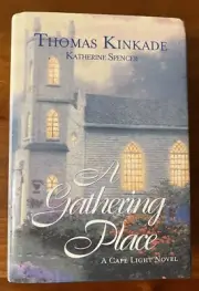 A Gathering Place ~ Cape Light ~ Kinkade & Spencer ~ Large Print HC w/DJ ~ NEW!