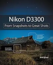 Nikon D3300: From Snapshots to Great Shots