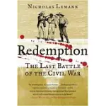 REDEMPTION: THE LAST BATTLE OF THE CIVIL WAR