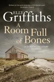 A Room Full of Bones: The Dr Ruth Galloway Mysteries 4 by Elly Griffiths (Englis