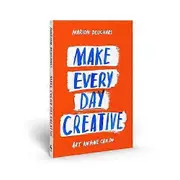 Make Every Day Creative by Marion Deuchars Paperback Book
