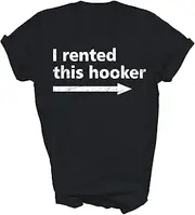 [TiQi] I Rented This Hooker Funny Adult Humor Saying Unisex Shirt Gift Women Men T-Shirt (Black;M)