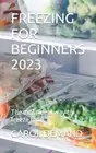 Carol Demand Freezing for Beginners 2023 (Paperback)