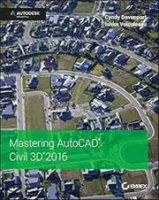 Mastering AutoCAD Civil 3D 2016: Autodesk Official Press