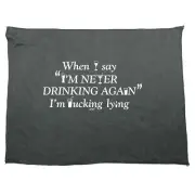 When Say Im Never Drinking Again - Funny Novelty Sports Microfiber Towel Gift