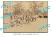 OLD ABORIGINAL 8x6 PHOTO CORROBOREE HEALING c1900