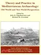 Theory and Practice in Mediterranean Archaeology — Old World and New World Perspectives