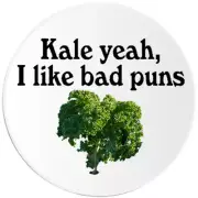 Kale Yeah I Like Bad Puns - Circle Sticker Decal 3 Inch