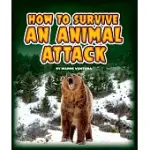 HOW TO SURVIVE AN ANIMAL ATTACK