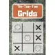 Tic-Tac-Toe Grids: Blank Tic Tac Toe Games (For Kids and Adults)