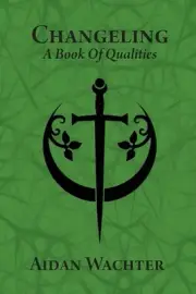Changeling: A Book Of Qualities by Aidan Wachter (English) Paperback Book