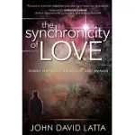THE SYNCHRONICITY OF LOVE: STORIES THAT AWAKEN, TRANSFORM AND HEAL