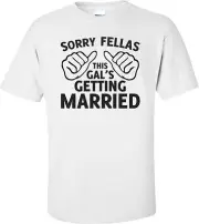 Sorry Fellas This Gal's Getting Married Shirt