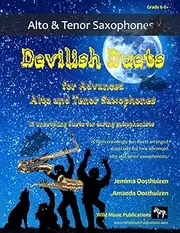 Devilish Duets for Advanced Alto and Tenor Saxophones: 13 well-known creepy classical favourites arranged especially for alto and tenor saxophones of around Grades 6-8+