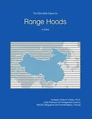 The 2023-2028 Outlook for Range Hoods in China