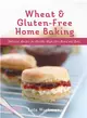 Wheat & Gluten-Free Home Baking ─ Delicious Recipes for Healthy High-Fibre Bread and Buns