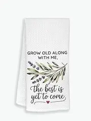 Grow Old Along with Me The Best is Yet to Come Kitchen Towel - Meaningful Saying Towel Gift for Engaged Couple - Engagement Wedding Gifts - Housewarming Gift - Soft & Absorbent Kitchen Towels