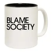 Blame Society Mug Cup
