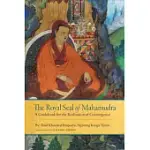 THE ROYAL SEAL OF MAHAMUDRA: A GUIDEBOOK FOR THE REALIZATION OF COEMERGENCE
