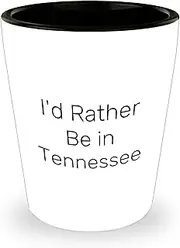 Gifts from Men to Friends in Tennessee, Graduation Shot Glass, I'd Rather Be In Tennessee, Fun and Unique Shot Glass