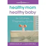 HEALTHY MOM, HEALTHY BABY: THE ULTIMATE PREGNANCY GUIDE