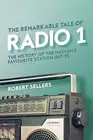 Robert Sellers - Remarkable Tale of Radio 1 The History of the Natio - F600z