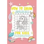 HOW TO DRAW A UNICORNS, DOG AND CAT FOR KIDS: A FUN AND SIMPLE STEP-BY-STEP DRAWING AND ACTIVITY BOOK FOR KIDS.