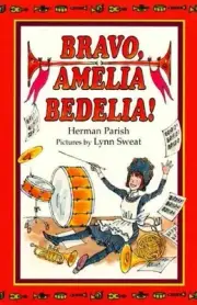 Bravo, Amelia Bedelia, Hardcover by Parish, Herman; Sweat, Lynn (ILT), Brand ...