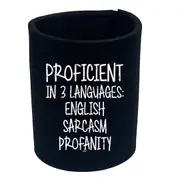Proficient In 3 Languages English Sarcasm Profanity - Funny Novelty Stubby Holder
