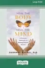 Heal the Body, Heal the Mind: A Somatic Approach to Moving Beyond Trauma (16pt