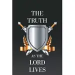 THE TRUTH AS THE LORD LIVES