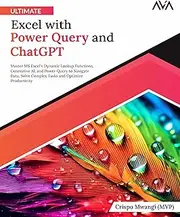 Ultimate Excel with Power Query and ChatGPT: Master MS Excel's Dynamic Lookup Functions, Generative AI, and Power Query to Navigate Data, Solve ... and Optimize Productivity (English Edition)