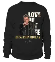 LOVE OF MY LIFE - BENJAMIN BIOLAY sweatshirt CrewneckHoodie sweatshirt