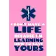 I Don’’t Have A Life Because I’’m Learning How To Save Yours: Blank Lined Notebook Journal: Emergency Responder Technician Registered Medical Practition