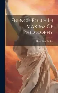 在飛比找博客來優惠-French Folly In Maxims Of Phil