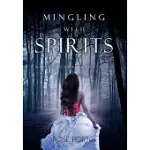 MINGLING WITH SPIRITS: A PARANORMAL AWAKENING