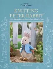 Knitting Peter Rabbit™: 12 Toy Knitting Patterns from the Tales of Beatrix Po...