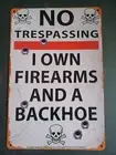 No Tresspassing, I Own A Back Hoe 8x12 Tin Sign