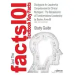 OUTLINES, NOTES & HIGHLIGHTS FOR LEADERSHIP COMPETENCIES FOR CLINICAL MANAGERS: THE RENAISSANCE OF TRANSFORMATIONAL LEADERSHIP B