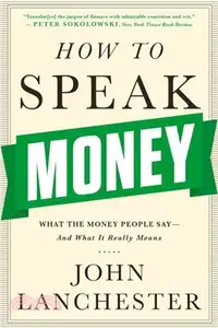 在飛比找三民網路書店優惠-How to Speak Money ─ What the 