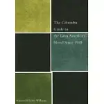 THE COLUMBIA GUIDE TO THE LATIN AMERICAN NOVEL SINCE 1945