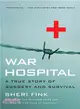 War Hospital ― A True Story of Surgery and Survival