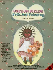 Cotton Fields Folk Art Painting Decorative Tole Painting Craft Book Chris Myer