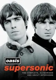 Supersonic: The Complete, Authorised and Uncut Interviews by Oasis (hardcover)