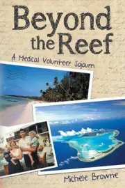 Beyond the Reef: A Medical Volunteer Sojourn by Michele Browne (English) Paperba