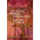 Catholic Moral Theology & Social Ethics: A New Method