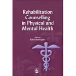 REHABILITATION COUNSELLING IN PHYSICAL AND MENTAL HEALTH