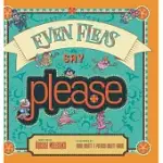 EVEN FLEAS SAY PLEASE