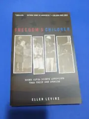 Freedom's Children: Young Civil Rights Activists Tell Their Own Stories: New