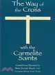 The Way of the Cross With the Carmelite Saints